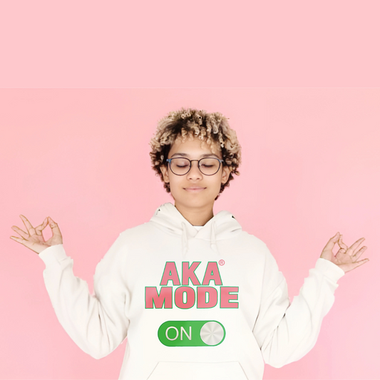 Always the AKA® Way! Custom Alpha Kappa Alpha Sorority, Inc AKA® MODE  ON HOODIE.                       AKA® MODE AKTIVATED!